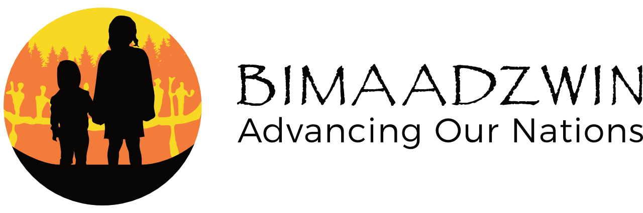 Bimaadzwin - Advancing Our Nations